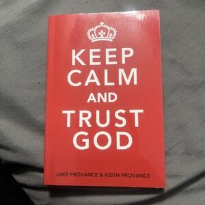 Keep‎ Calm and Trust God - 9781939570154, Jake Provance, paperback, new